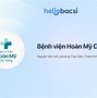 Bệnh Viện Hoàn Mỹ Cần Thơ Giờ Làm Việc