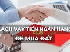 Có Nên Vay Tiền Mua Đất